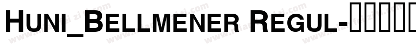 Huni_Bellmener Regul字体转换